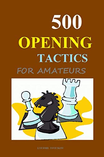 500 Opening Tactics for Amateurs von Independently published